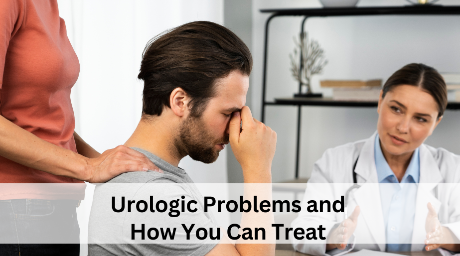 Common Urologic Problems and How You Can Treat Them