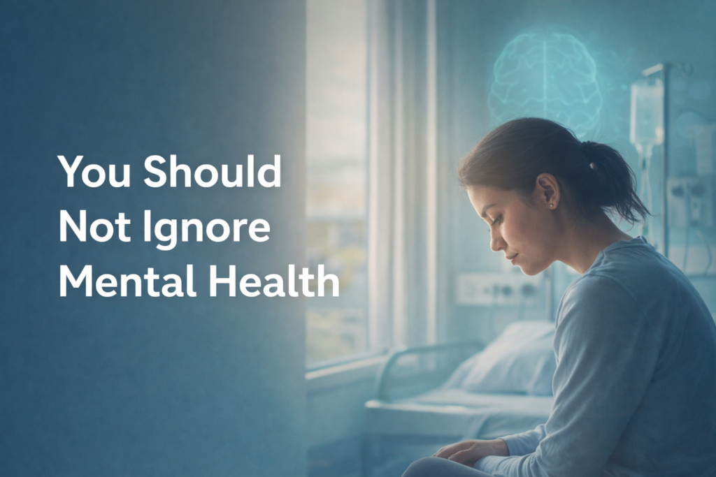 You Should Not Ignore Mental Health