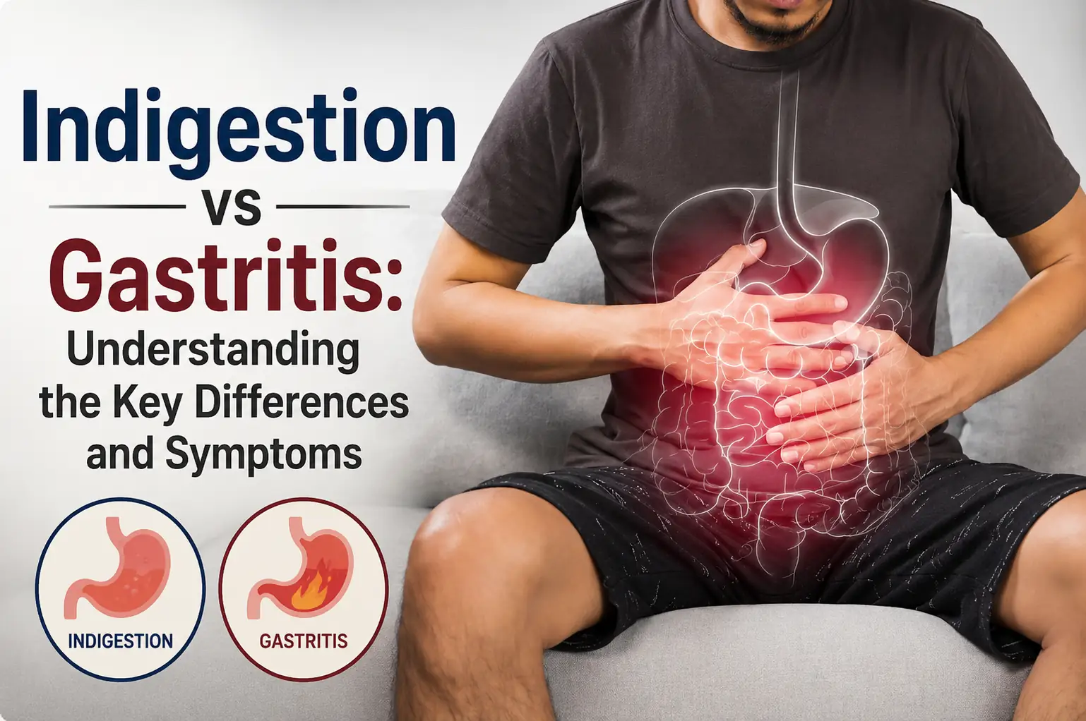 Indigestion vs Gastritis Understanding the Key Differences and Symptoms
